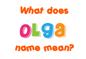 Meaning of Olga Name