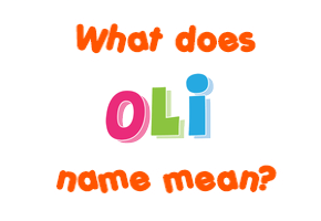 Meaning of Oli Name