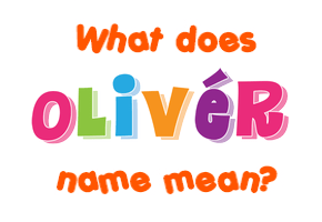 Meaning of Olivér Name