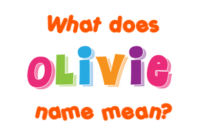 Meaning of Olivie Name