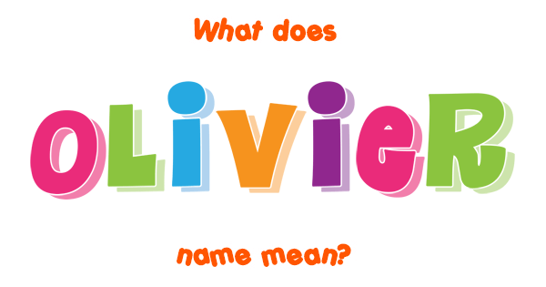 Olivier name - Meaning of Olivier