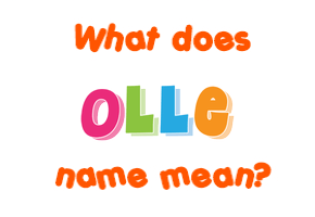 Meaning of Olle Name