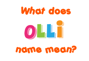 Meaning of Olli Name