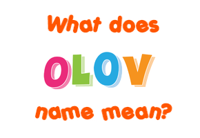 Meaning of Olov Name