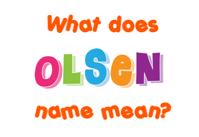 Meaning of Olsen Name