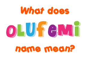 Meaning of Olufemi Name