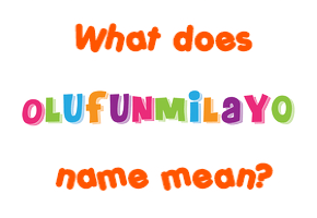 Meaning of Olufunmilayo Name