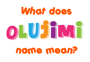 Meaning of Olujimi Name
