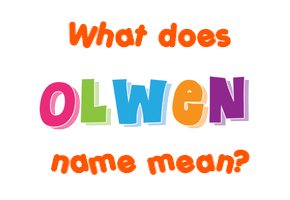 Meaning of Olwen Name
