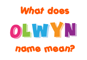 Meaning of Olwyn Name