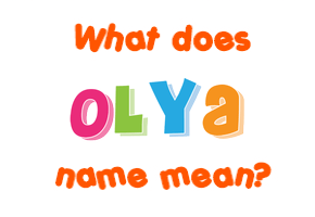 Meaning of Olya Name