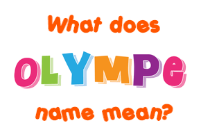 Meaning of Olympe Name