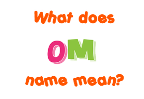 Meaning of Om Name