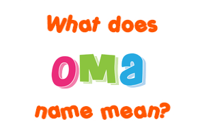 Meaning of Oma Name