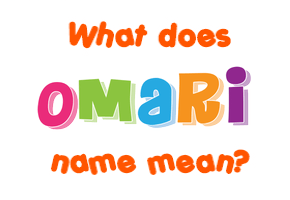 Meaning of Omari Name