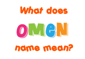 Meaning of Omen Name