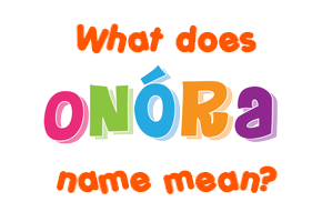 Meaning of Onóra Name