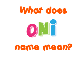 Meaning of Oni Name