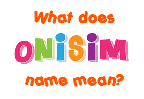 Meaning of Onisim Name