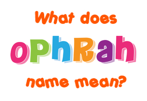 Meaning of Ophrah Name