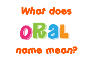 Meaning of Oral Name