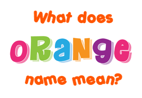 Meaning of Orange Name