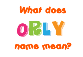 Meaning of Orly Name