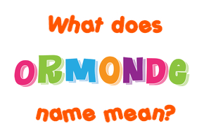 Meaning of Ormonde Name