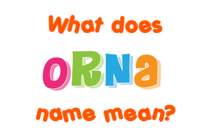 Meaning of Orna Name
