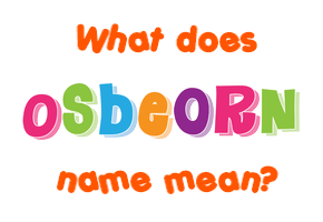 Meaning of Osbeorn Name