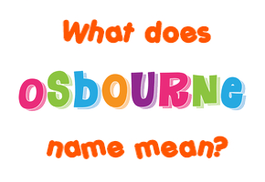Meaning of Osbourne Name