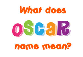Meaning of Oscar Name