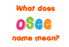 Meaning of Osee Name