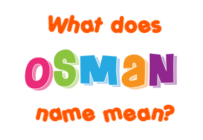 Meaning of Osman Name