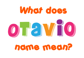 Meaning of Otavio Name
