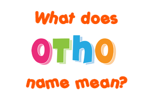 Meaning of Otho Name