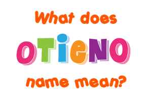 Meaning of Otieno Name