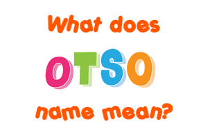 Meaning of Otso Name