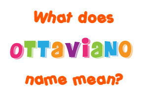 Meaning of Ottaviano Name
