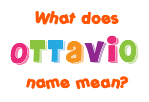 Meaning of Ottavio Name