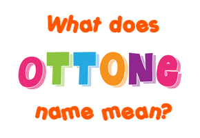 Meaning of Ottone Name