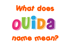 Meaning of Ouida Name