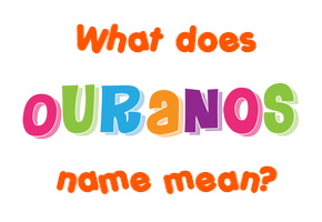 Meaning of Ouranos Name