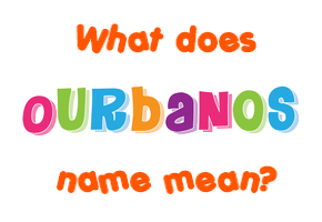 Meaning of Ourbanos Name
