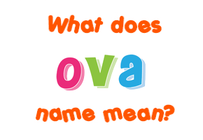 Meaning of Ova Name