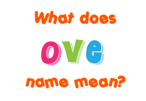 Meaning of Ove Name