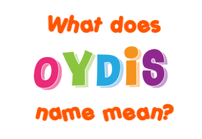 Meaning of Oydis Name