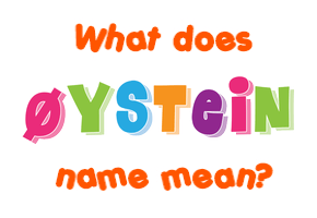 Meaning of Øystein Name