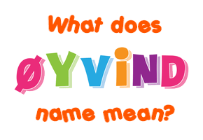 Meaning of Øyvind Name