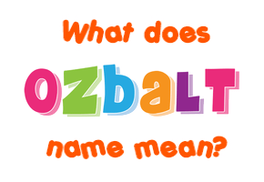Meaning of Ožbalt Name